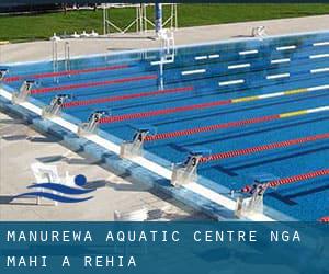 Manurewa Aquatic Centre - Nga Mahi a Rehia