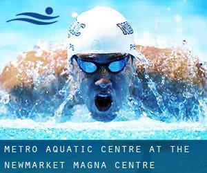 Metro Aquatic Centre at the Newmarket Magna Centre